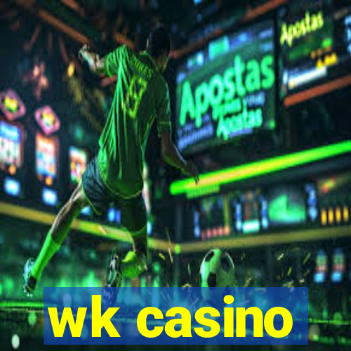 wk casino