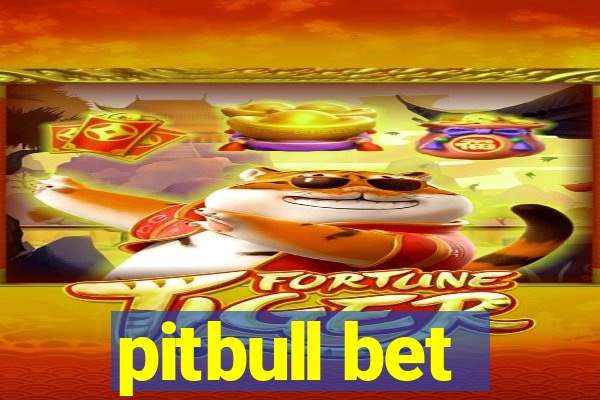 pitbull bet