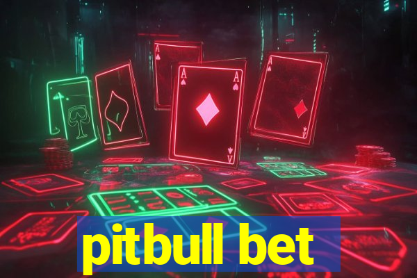 pitbull bet