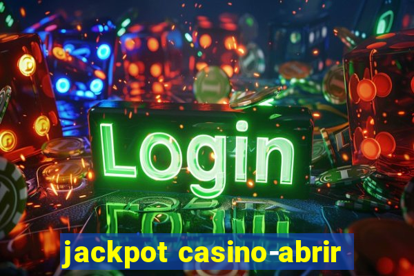 jackpot casino-abrir