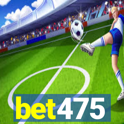 bet475