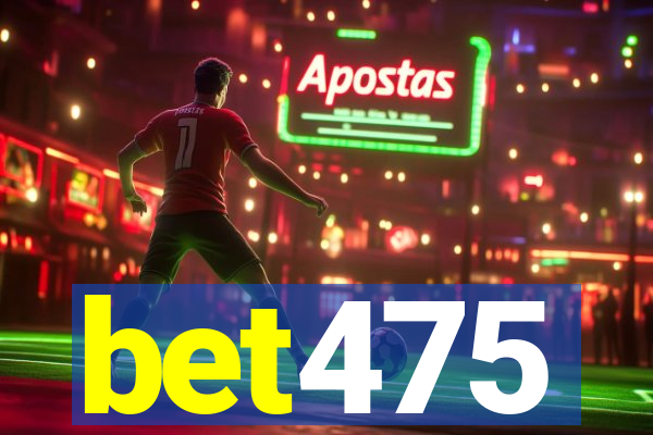 bet475