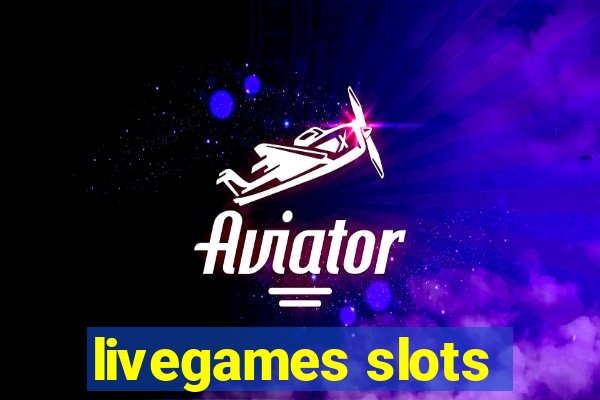 livegames slots