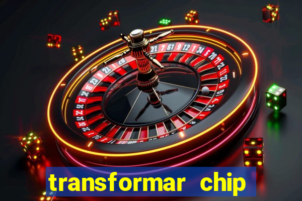 transformar chip tim em esim