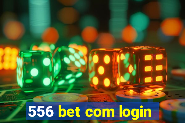 556 bet com login