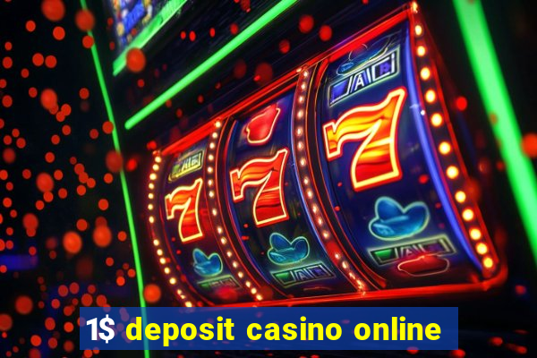 1$ deposit casino online