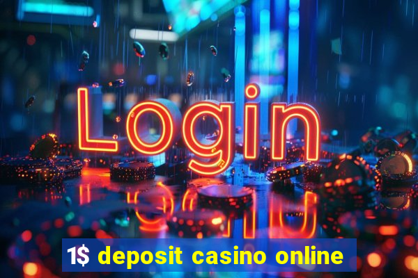 1$ deposit casino online