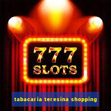 tabacaria teresina shopping