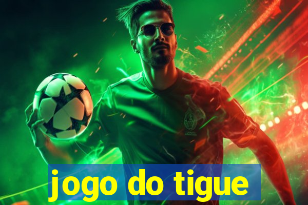 jogo do tigue