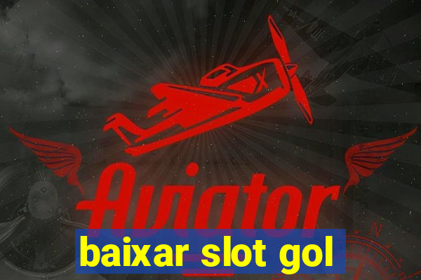 baixar slot gol