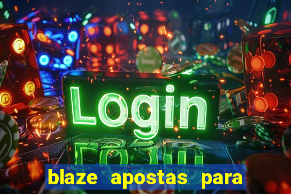 blaze apostas para ganhar dinheiro