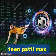 teen patti max