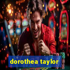 dorothea taylor