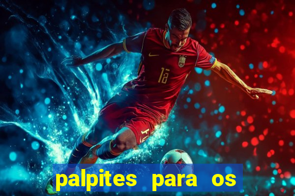 palpites para os jogos de hoje a noite