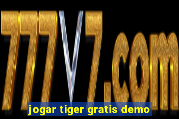 jogar tiger gratis demo