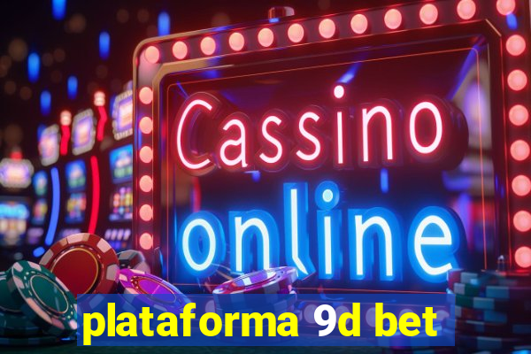 plataforma 9d bet