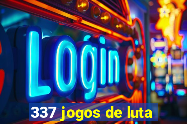 337 jogos de luta