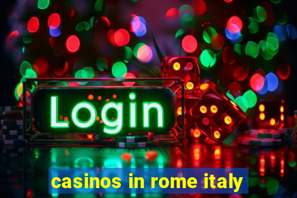 casinos in rome italy