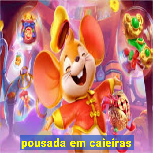 pousada em caieiras