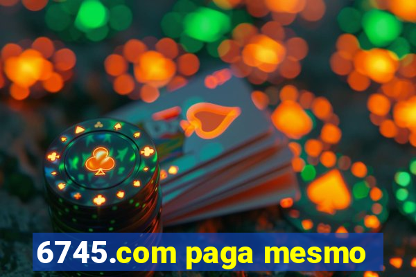 6745.com paga mesmo