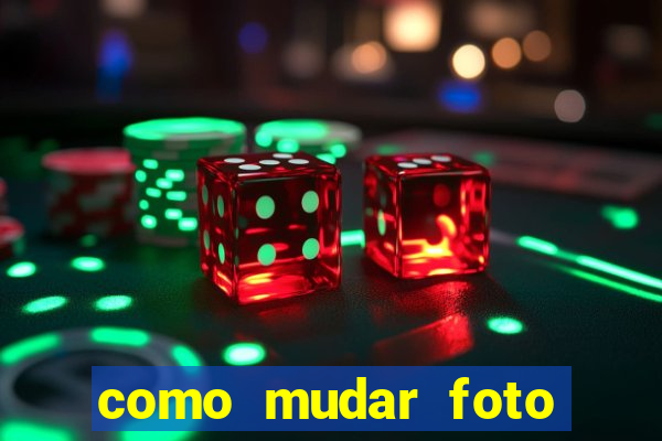 como mudar foto party poker