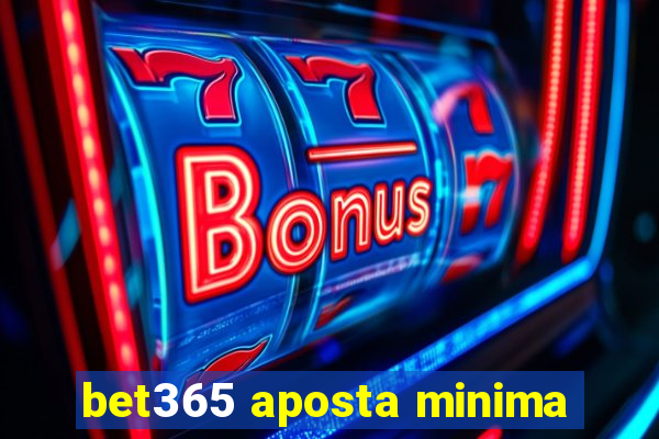 bet365 aposta minima