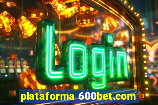 plataforma 600bet.com