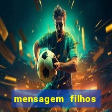 mensagem filhos herança do senhor