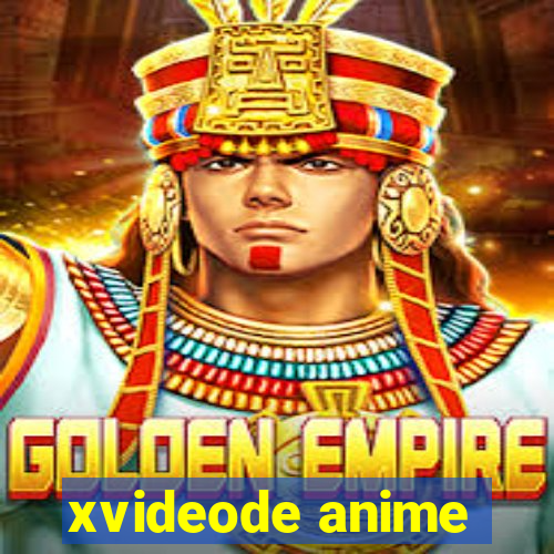 xvideode anime