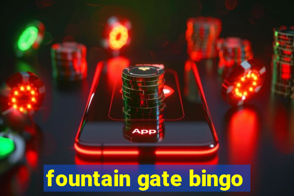 fountain gate bingo