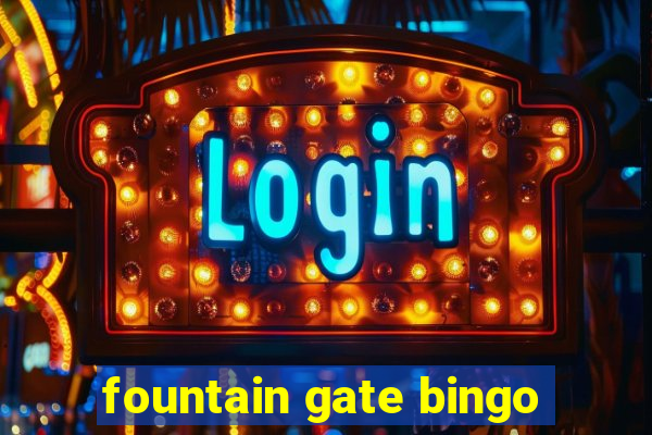 fountain gate bingo