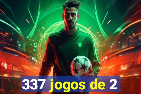 337 jogos de 2