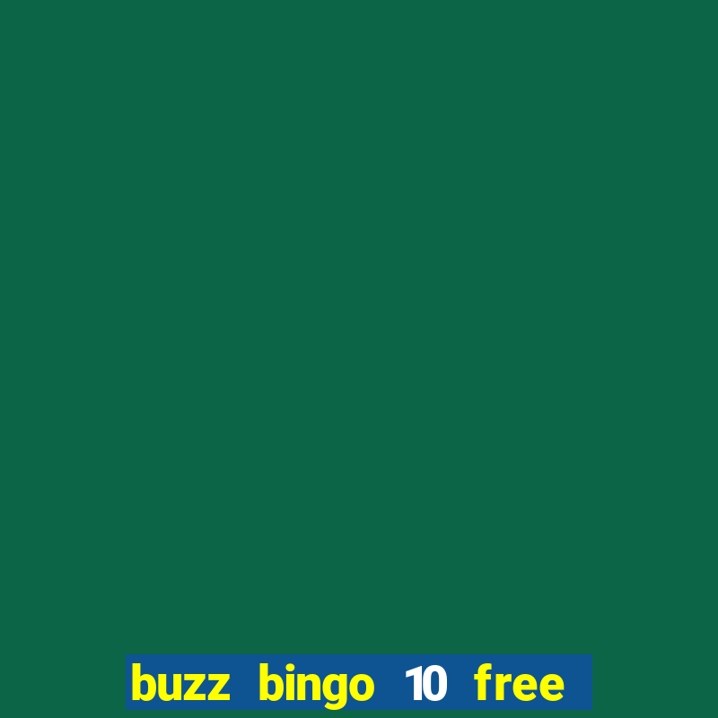 buzz bingo 10 free spins no deposit