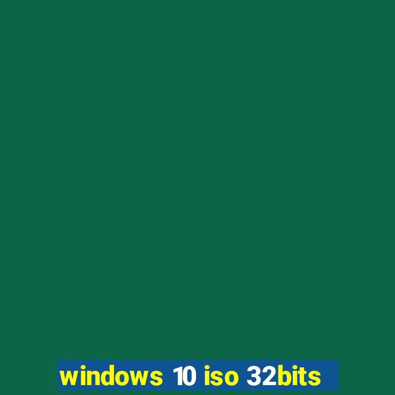 windows 10 iso 32bits