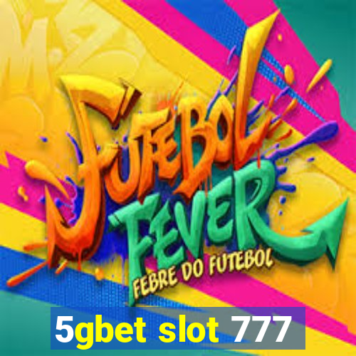 5gbet slot 777