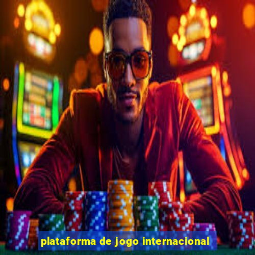 plataforma de jogo internacional