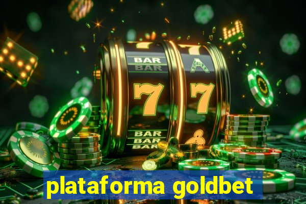 plataforma goldbet