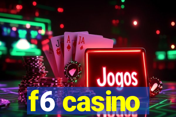 f6 casino