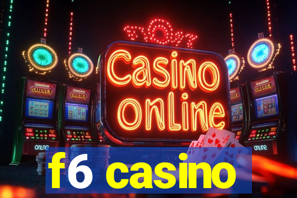 f6 casino