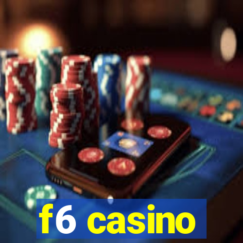 f6 casino