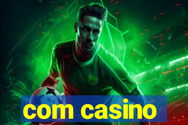 com casino