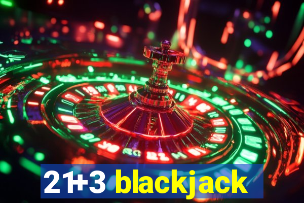 21+3 blackjack