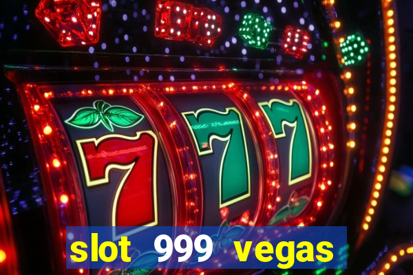 slot 999 vegas game 2