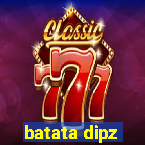 batata dipz