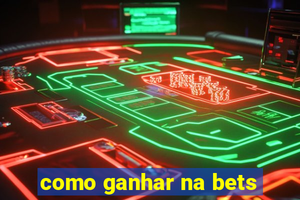 como ganhar na bets