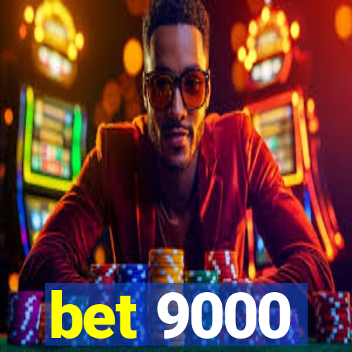 bet 9000