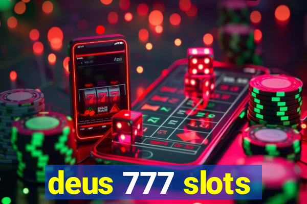 deus 777 slots