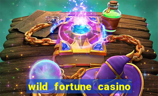 wild fortune casino online real money