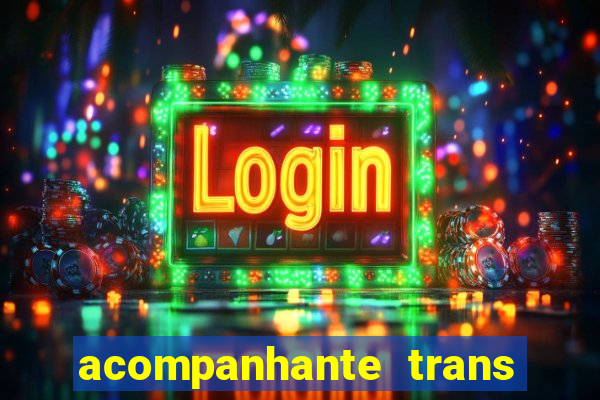 acompanhante trans em santos