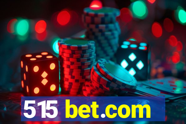 515 bet.com